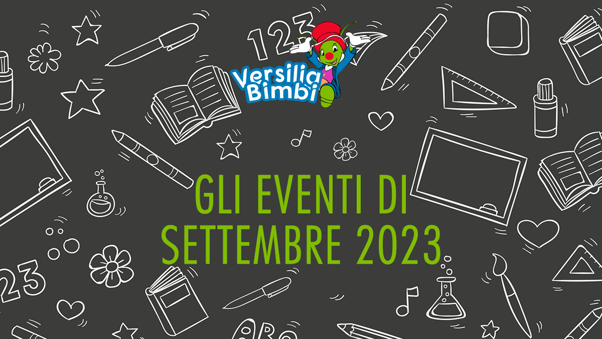 Eventi in Versilia e dintorni a misura di bambino - settembre 2023
